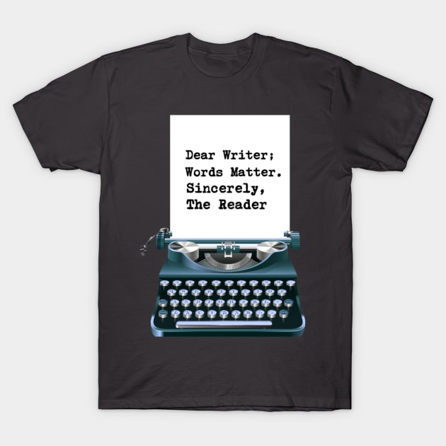 Dear Writer T-Shirt by emilybrowncreates